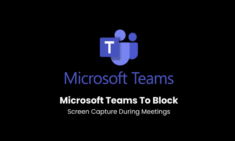 Microsoft Blocks Digital Recording During Teams Calls 